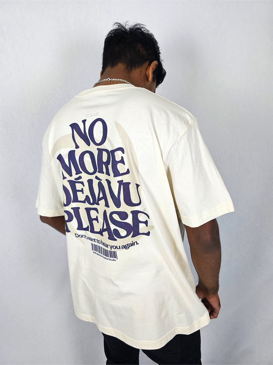 NO MORE DÉJÀ-VU PLEASE SHIRT