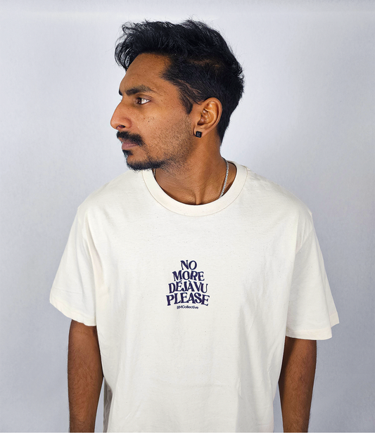 NO MORE DÉJÀ-VU PLEASE SHIRT
