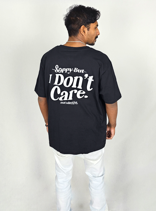 I DON'T CARE SHIRT